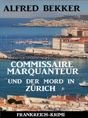 Commissaire Marquanteur und der Mord in Zürich - ebook